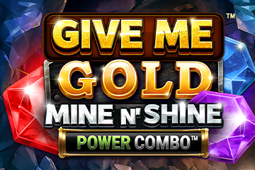 Give Me Gold: Mine n' Shine Power Combo